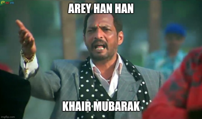 haan haan meme | AREY HAN HAN; KHAIR MUBARAK | image tagged in haan haan meme | made w/ Imgflip meme maker