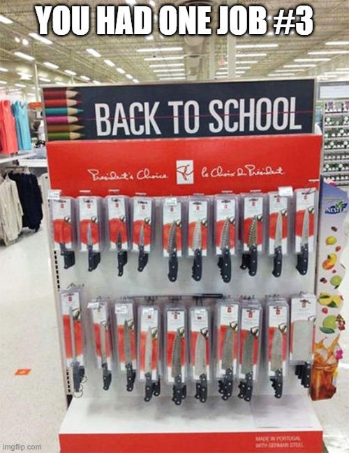ah yes, my favorite school supplies | YOU HAD ONE JOB #3 | image tagged in you had one job | made w/ Imgflip meme maker