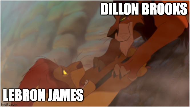 Dillon Brooks vs. LeBron James | DILLON BROOKS; LEBRON JAMES | image tagged in betrayal lion king | made w/ Imgflip meme maker