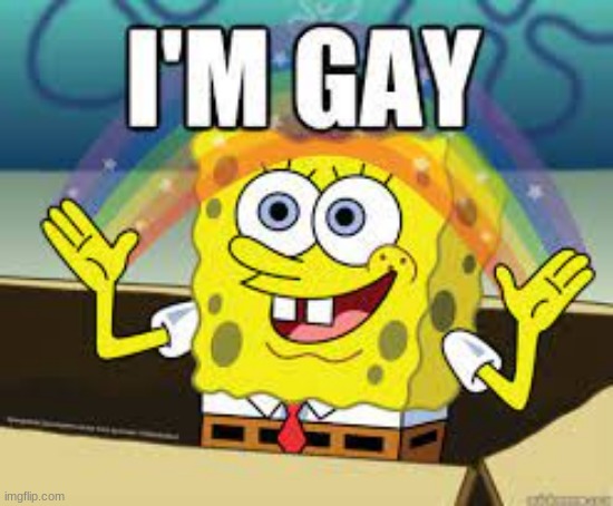 Gay spongebob | image tagged in spongebob,imagination spongebob | made w/ Imgflip meme maker
