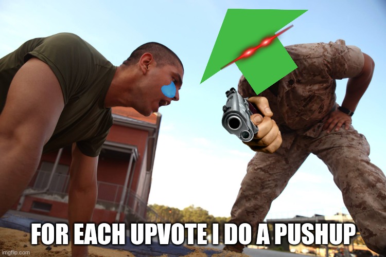 1 Upvote=1 Pushup | FOR EACH UPVOTE I DO A PUSHUP | image tagged in pushups,meme | made w/ Imgflip meme maker