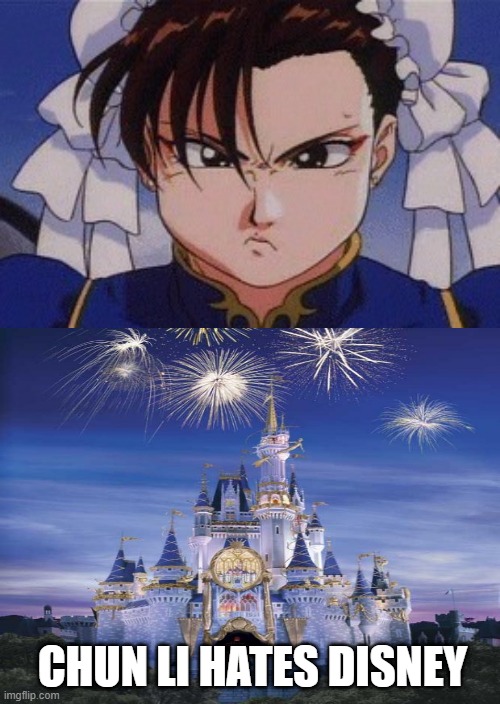 chun li hates disney | CHUN LI HATES DISNEY | image tagged in big chungus,street fighter,i hate it when,gaming,disney | made w/ Imgflip meme maker