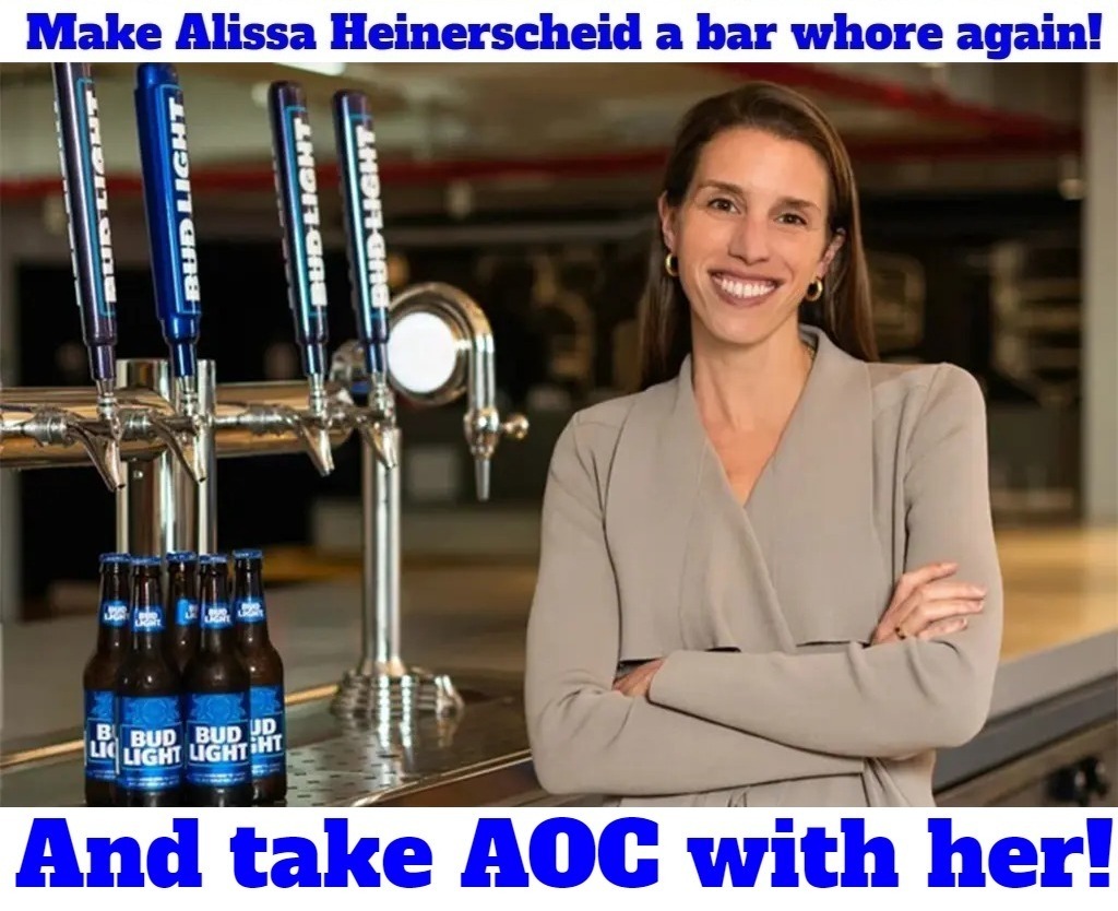 Make Alissa Heinerscheid a bar whore again! | image tagged in transheuser-busch,budweiser boycott,budweiser,fag beer,tired of hearing about transgenders,bud light | made w/ Imgflip meme maker