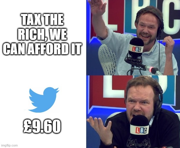 O'Brien blue tick | TAX THE RICH, WE CAN AFFORD IT; £9.60 | image tagged in james o'brien,blue tick,twitter,lbc | made w/ Imgflip meme maker