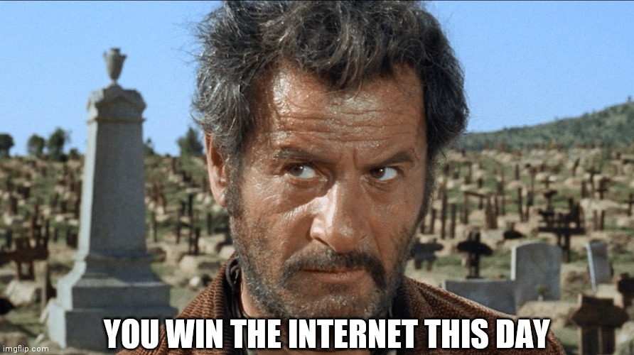 YOU WIN THE INTERNET THIS DAY | made w/ Imgflip meme maker