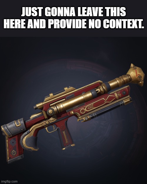 No context. | JUST GONNA LEAVE THIS HERE AND PROVIDE NO CONTEXT. | image tagged in gun,you are doing it wrong,dark humor,lol,memes,funny | made w/ Imgflip meme maker