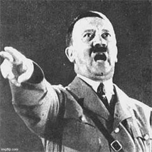 Hitler | image tagged in hitler | made w/ Imgflip meme maker