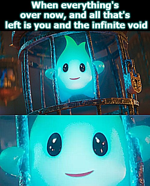 fresh meat for the ginder | When everything's 
over now, and all that's
 left is you and the infinite void | image tagged in mario | made w/ Imgflip meme maker
