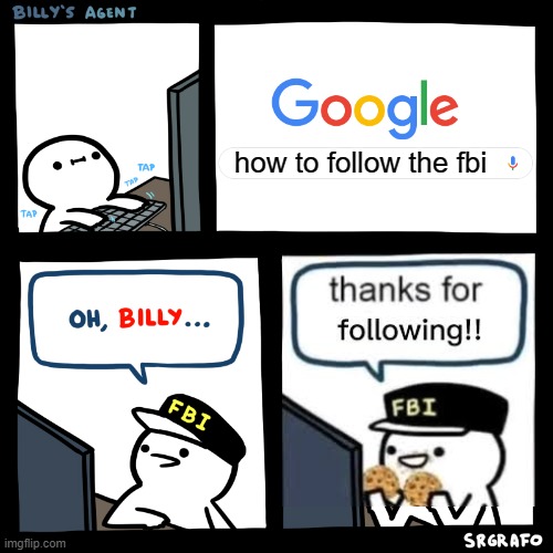 Thanks for following! | how to follow the fbi | image tagged in oh billy | made w/ Imgflip meme maker