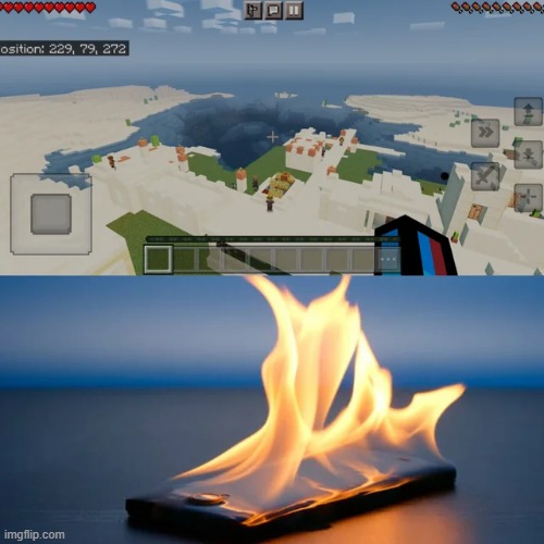 my phone is burning! | image tagged in minecraft,memes,funny | made w/ Imgflip meme maker