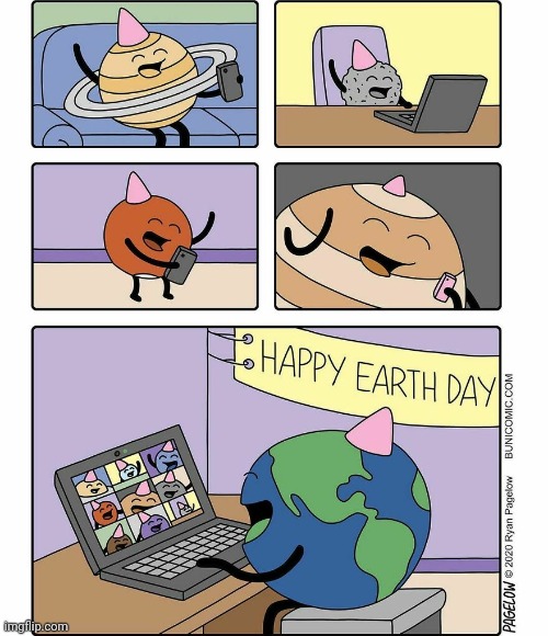 Happy Earth Day | image tagged in happy earth day,earth,comics,comic,comics/cartoons,celebration | made w/ Imgflip meme maker