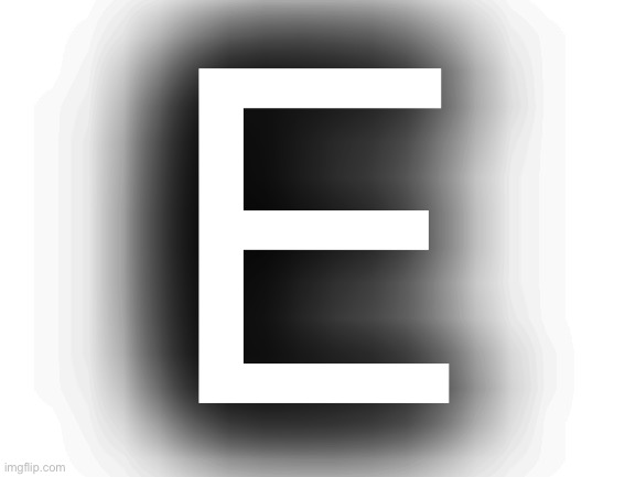 Blank White Template | E | image tagged in blank white template | made w/ Imgflip meme maker