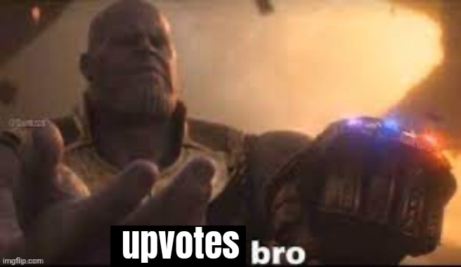 link bro | upvotes | image tagged in link bro,begging for upvotes | made w/ Imgflip meme maker