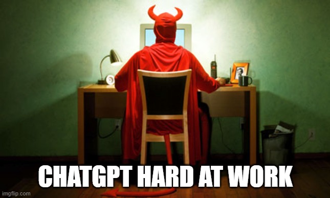 ChatGPT | CHATGPT HARD AT WORK | image tagged in chatgpt,work | made w/ Imgflip meme maker