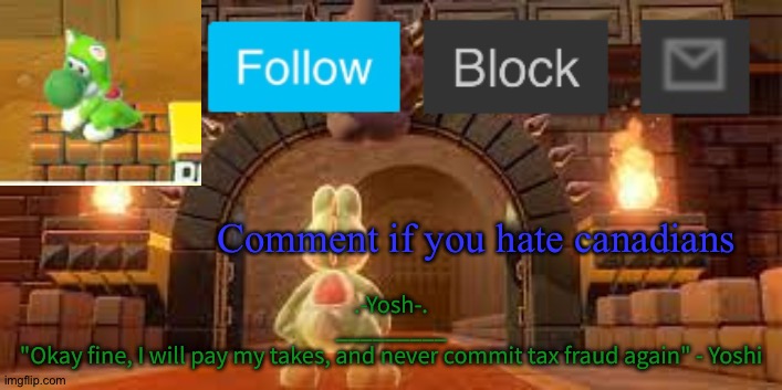 Yoshi_Official Announcement Temp v12 | Comment if you hate canadians | image tagged in yoshi_official announcement temp v12 | made w/ Imgflip meme maker