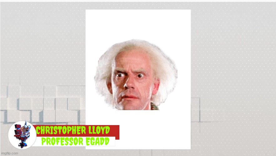 my casting choices for a luigi's mansion movie part 1 | CHRISTOPHER LLOYD; PROFESSOR EGADD | image tagged in blank mario movie cast,luigi's mansion,casting choices | made w/ Imgflip meme maker