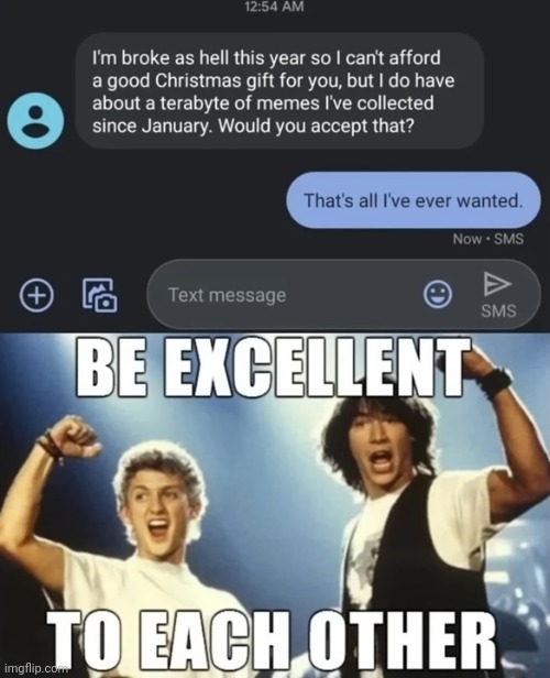 Credit to Memenade and whoever made that image. | image tagged in bill and ted,wholesome,excellent | made w/ Imgflip meme maker