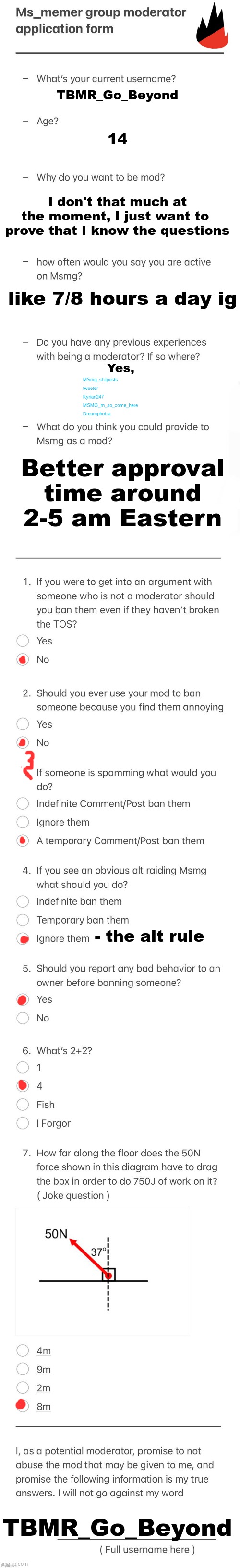 TBMR_Go_Beyond - the alt rule 14 like 7/8 hours a day ig Better approval time around 2-5 am Eastern I don't that much at the moment, I just  | made w/ Imgflip meme maker