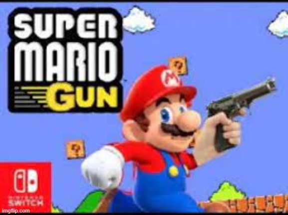 Super Mario G U N | image tagged in gun,mario gun,super mario gun,fake switch games | made w/ Imgflip meme maker