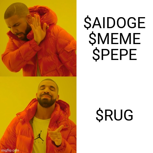 Drake Hotline Bling | $AIDOGE
$MEME
$PEPE; $RUG | image tagged in memes,drake hotline bling | made w/ Imgflip meme maker