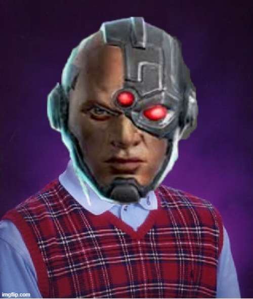 Bad Luck Cyborg | image tagged in bad luck cyborg | made w/ Imgflip meme maker