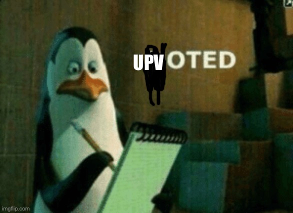 Noted | UPV | image tagged in noted | made w/ Imgflip meme maker
