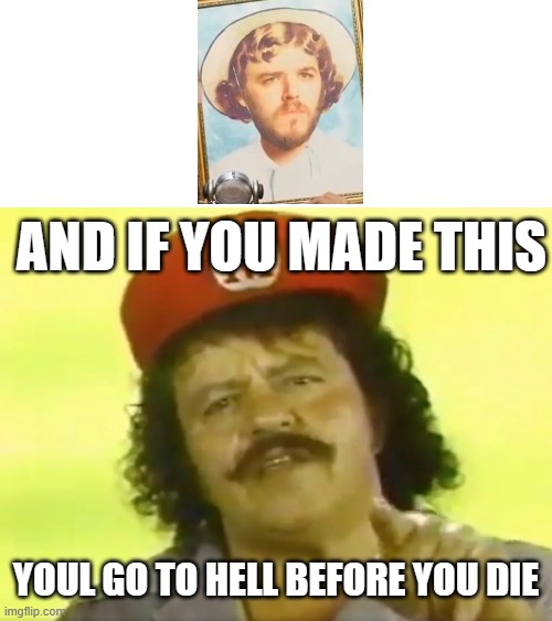 man debbie | AND IF YOU MADE THIS; YOUL GO TO HELL BEFORE YOU DIE | image tagged in you go to hell before you die,logo | made w/ Imgflip meme maker