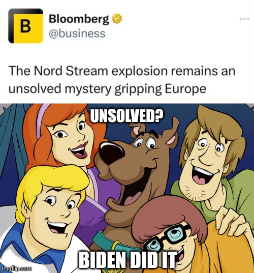 Biden is the Nord Stream bomber. | UNSOLVED? BIDEN DID IT | image tagged in mystery inc | made w/ Imgflip meme maker