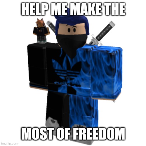 And of pleasure (Fucking obsessed with that song) | HELP ME MAKE THE; MOST OF FREEDOM | image tagged in nothing ever lasts forever | made w/ Imgflip meme maker