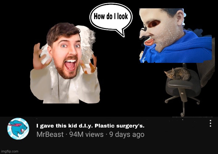 my friend get diy plastic sugery in a mr beast video | image tagged in mrbeast,thubnail | made w/ Imgflip meme maker