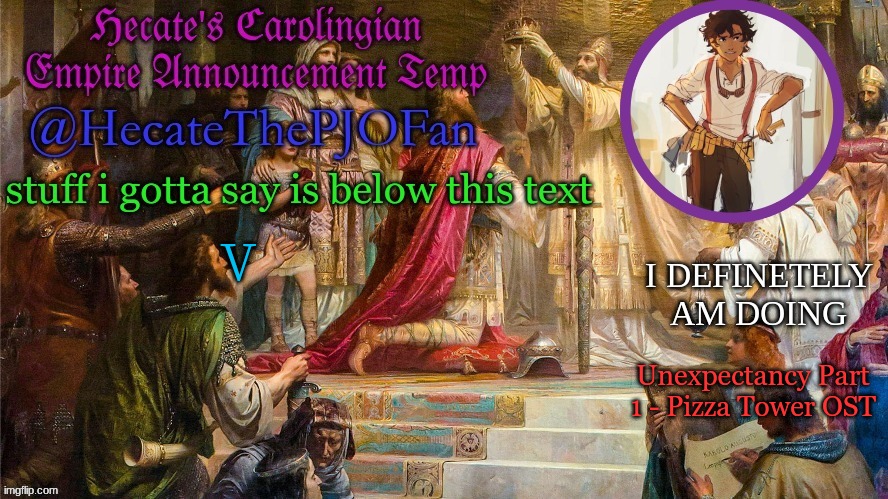 Man why does Pizza Tower slap so hard | V; Unexpectancy Part 1 - Pizza Tower OST | image tagged in hecate's carolingian empire announcement temp thx hecate | made w/ Imgflip meme maker