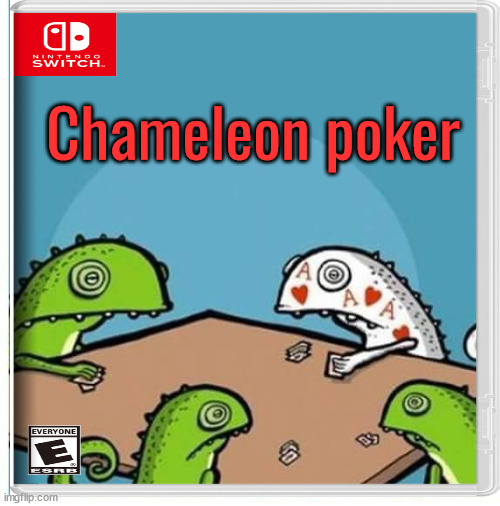 Chameleon poker | made w/ Imgflip meme maker