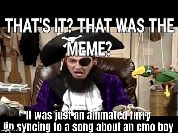 That's It? That's Was The Meme? - Imgflip