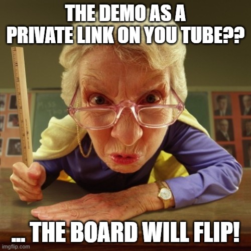 Liz the expert | THE DEMO AS A PRIVATE LINK ON YOU TUBE?? ... THE BOARD WILL FLIP! | image tagged in company | made w/ Imgflip meme maker