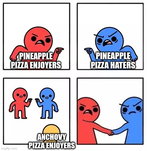 Fishy Pizza | PINEAPPLE PIZZA HATERS; PINEAPPLE PIZZA ENJOYERS; ANCHOVY PIZZA ENJOYERS | image tagged in red blue,anchovy,pineapple pizza,pizza,argument | made w/ Imgflip meme maker
