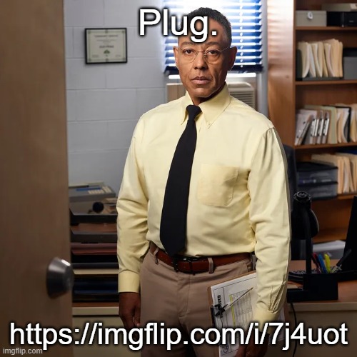 https://imgflip.com/i/7j4uot | Plug. https://imgflip.com/i/7j4uot | made w/ Imgflip meme maker
