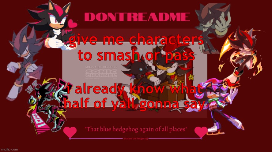 woo yea ooh m babey ooweeie yeaeeeyaey ye hewoo | give me characters to smash or pass; i already know what half of yall gonna say | image tagged in woo yea ooh m babey ooweeie yeaeeeyaey ye hewoo | made w/ Imgflip meme maker