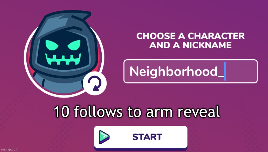 Just ten more | 10 follows to arm reveal | image tagged in neighborhood_ announcement temp | made w/ Imgflip meme maker