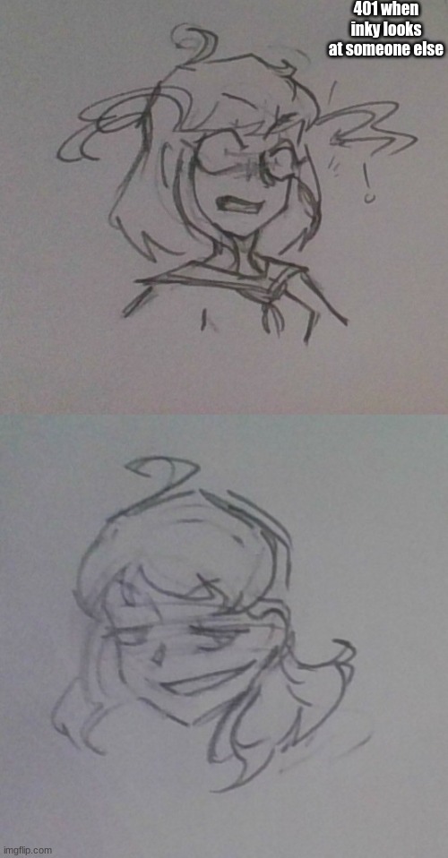 more argt | 401 when inky looks at someone else | made w/ Imgflip meme maker