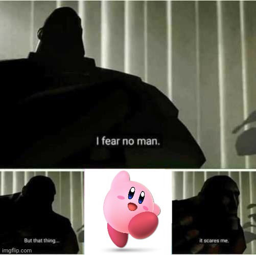 I fear no man | image tagged in i fear no man | made w/ Imgflip meme maker