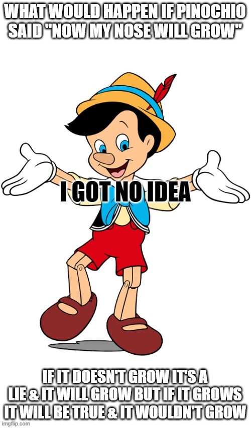 pinochio????????? | image tagged in pinochio,shower thoughts | made w/ Imgflip meme maker