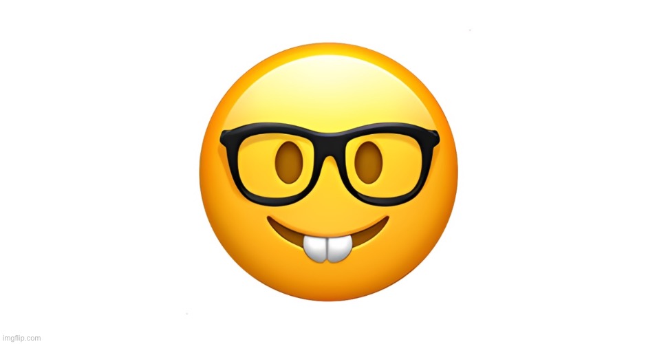 Nerd Emoji | image tagged in nerd emoji | made w/ Imgflip meme maker