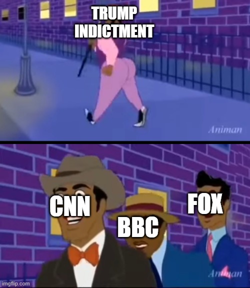 politic lore | TRUMP INDICTMENT; CNN; FOX; BBC | image tagged in axel in harlem | made w/ Imgflip meme maker