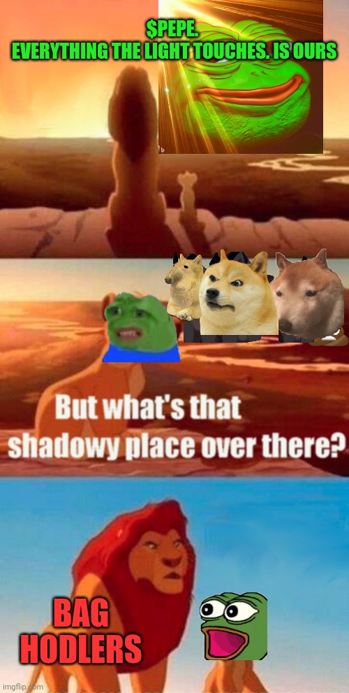 Simba Shadowy Place Meme | $PEPE. 
EVERYTHING THE LIGHT TOUCHES. IS OURS; BAG HODLERS | image tagged in memes,simba shadowy place,doge,crypto,stonks,hodl | made w/ Imgflip meme maker
