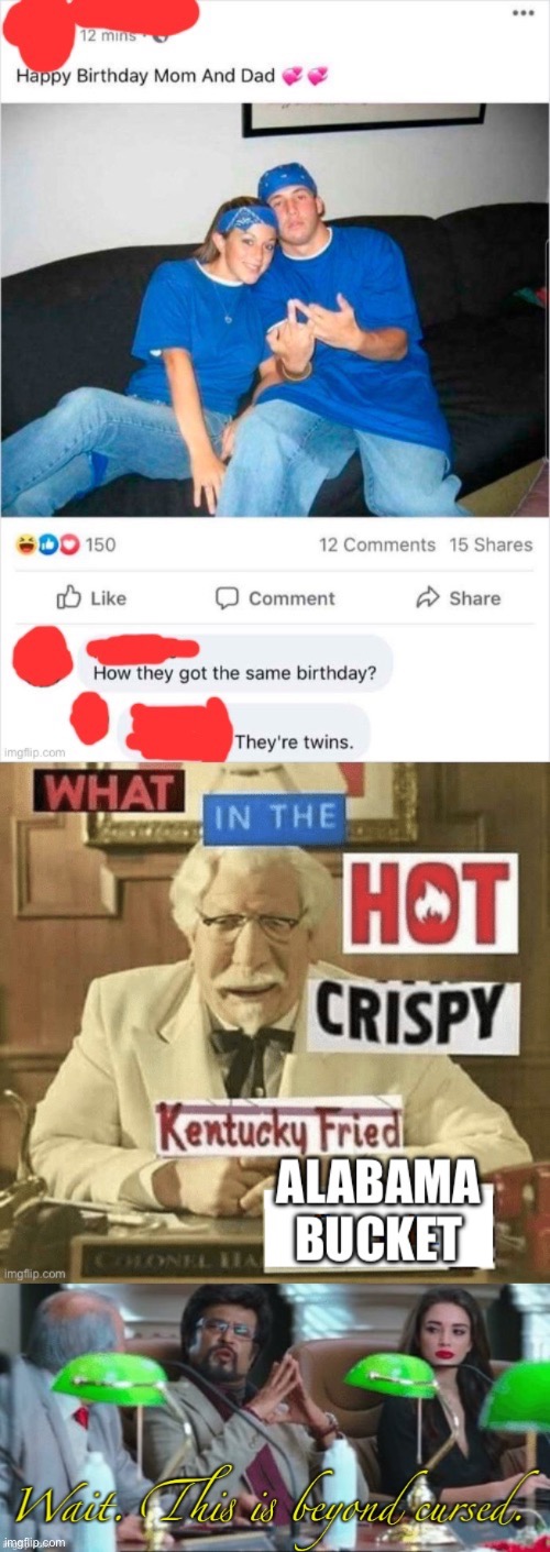 Birthdays in the ‘Bama | image tagged in wait this is beyond cursed,alabama,twins,happy birthday | made w/ Imgflip meme maker