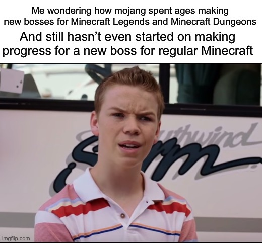 They spent so long making entire games, but can’t even make a boss for Minecraft | Me wondering how mojang spent ages making new bosses for Minecraft Legends and Minecraft Dungeons; And still hasn’t even started on making progress for a new boss for regular Minecraft | image tagged in you guys are getting paid,minecraft,why,pain | made w/ Imgflip meme maker