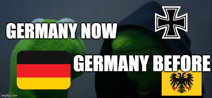yes i know the 1933-1945 germany | GERMANY NOW; GERMANY BEFORE | image tagged in memes,evil kermit | made w/ Imgflip meme maker