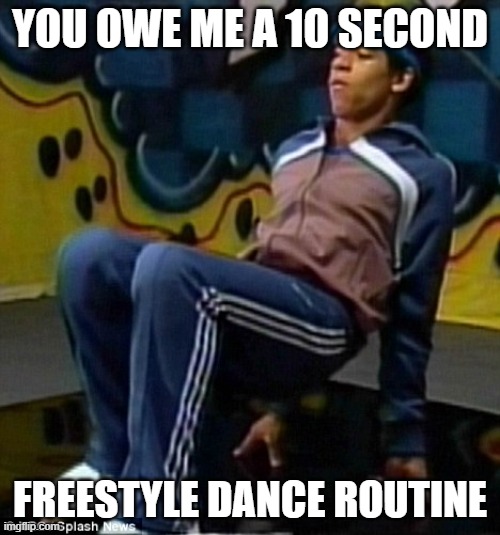 Fast and the Furious | YOU OWE ME A 10 SECOND; FREESTYLE DANCE ROUTINE | image tagged in cars,movies,funny memes | made w/ Imgflip meme maker