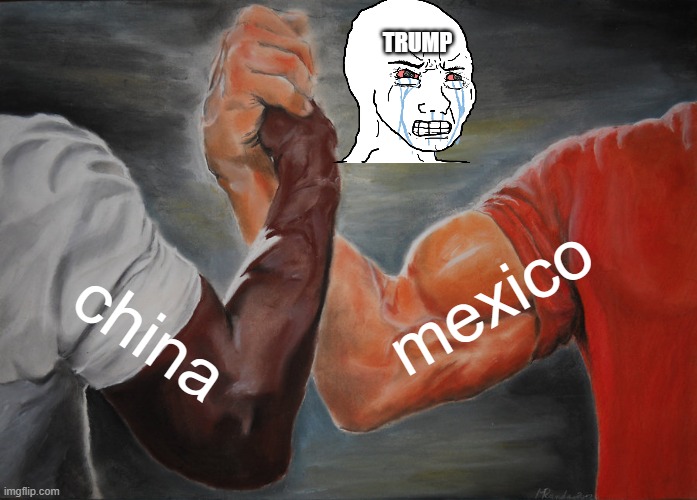 mexico-china relations after trump came | TRUMP; mexico; china | image tagged in memes,epic handshake | made w/ Imgflip meme maker