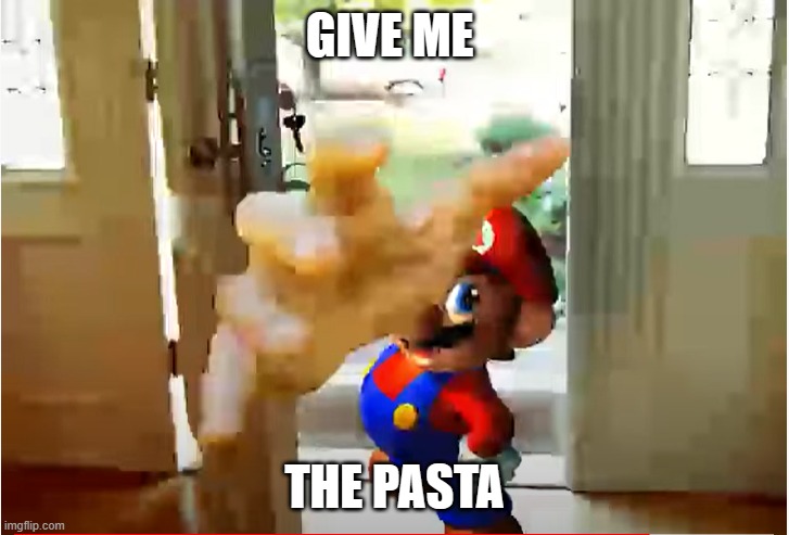 Mario Stealing Your Liver | GIVE ME THE PASTA | image tagged in mario stealing your liver | made w/ Imgflip meme maker